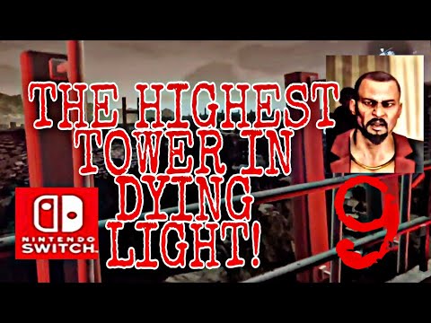 DYING LIGHT ACTIVATING SECOND ANTENNA! THE HIGHEST TOWER EVER CLIMBED. YET. PART 9