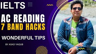 AC IELTS READING: 7 BAND HACKS WITH WONDERFUL TIPS BY ASAD YAQUB