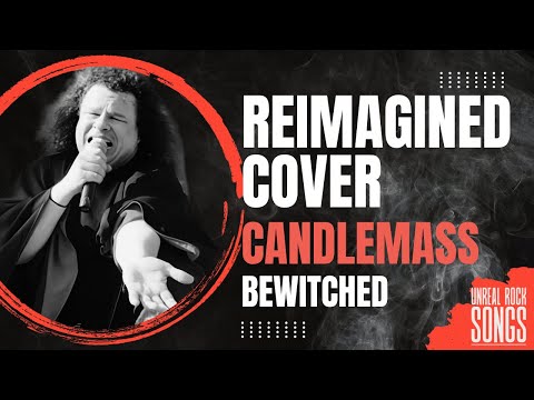 BEWITCHED - CANDLEMASS | Reimagined Cover