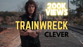 Clever - Trainwreck (Official Music Video)