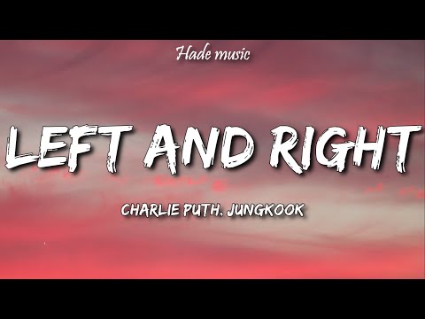 Charlie Puth - Left And Right (Lyrics) ft. Jungkook of BTS