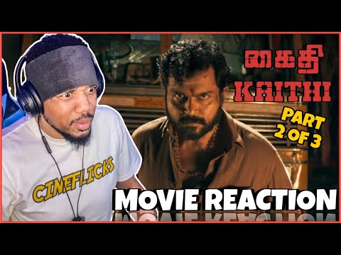 KAITHI (2019) * [ Part 2 of 3 ] FIRST TIME WATCHING */ MOVIE REACTION!!!