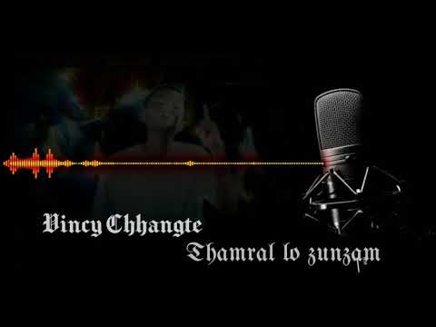 Vincy Chhangte - Thamral lo zunzam