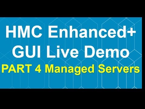 HMC Enhanced+ GUI Live Demo Part 4 - Managed Servers