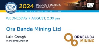 2024 | Ora Banda Mining Ltd | Luke Creagh | Diggers & Dealers