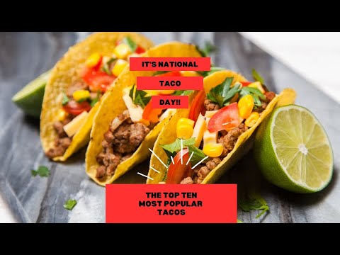 National Taco Day ~ The Top Ten Most Popular Tacos