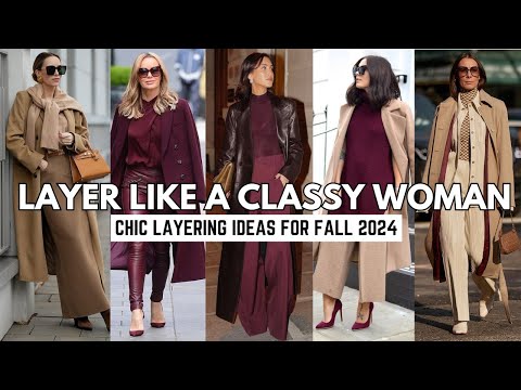 Layer Like a Classy Woman in Fall 2024 | Chic Layering Ideas for Fall 2024