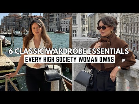 6 Classic Wardrobe Essentials | Every High Society Woman Owns!