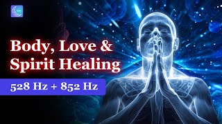 528 Hz + 852 Hz Cut Karmic Ties ➤ Body, Love & Spirit Healing Frequency ➤ Clear Negative Blockages