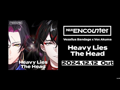 Vezalius Bandage x Vox Akuma「Heavy Lies The Head」Teaser【NIJI ENcounter】