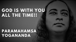 God is With You All The Time | Sri Paramahamsa Yogananda's Quotes | Sri Paramahamsa Yogananda