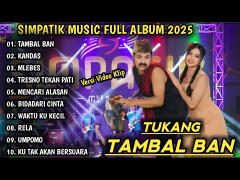 TAMBAL BAN, KANDAS | SIMPATIK MUSIC FULL ALBUM 2025 | DANGDUT KOPLO TERBARU