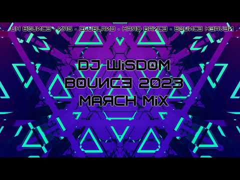 Dj Wisdom - Bounce 2023 - March Mix