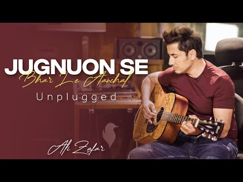 Ali Zafar | Jugnuon Se Bhar Le Aanchal (Unplugged)