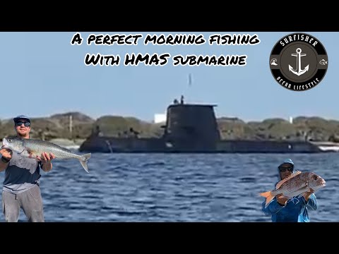 A perfect morning fishing with HMAS Submarine SNAPPER - SALMON - SQUID - TUNA