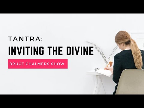 Tantra: Inviting the Divine