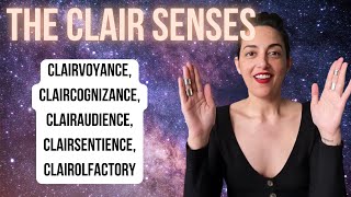 The Clair Senses (Clairvoyance, Claircognizance, Clairaudience, Clairsentience, Clairolfactory)