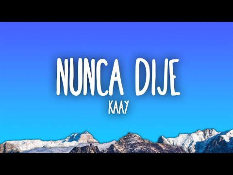 Kaay - Nunca Dije