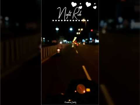 Night ride🥰😍with loved one🥰 What's app status ❣️ Creative_Editz...