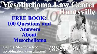 Huntsville, AL - Mesothelioma & Asbestos - Lawyer | Attorney | Lawsuit - (Lung Cancer, Asbestosis)