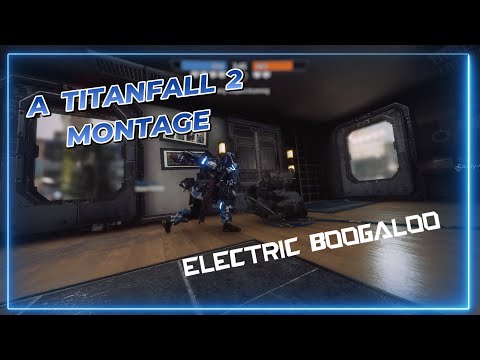 Titanfall 2 & The Electric Boogaloo