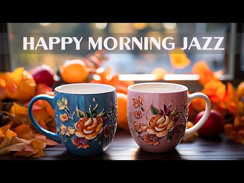 Happy Morning Autumn Jazz - Smooth September Coffee Jazz Music & Bossa Nova Piano for Positive Moods