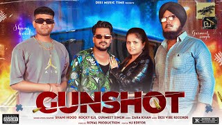 GUNSHOT - Rocky GJL | Gurmeet Singh | Shani Hood | Zara Khan | New Punjabi Song 2024