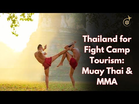 Thailand for Fight Camp Tourism | Muay Thai Training Camp & MMA Guide