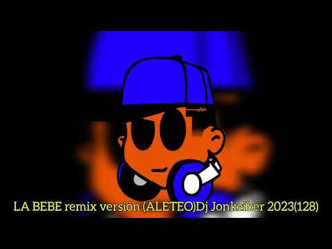 LA BEBE remix versión (ALETEO)Dj Jonkeiber 2023(128)