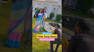 Wife Film Title Song – The Epic Shoot You Can’t Miss 🔥 #shorts #wife