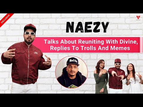 Naezy Talks About Reuniting With Divine, Replies To Trolls And Memes