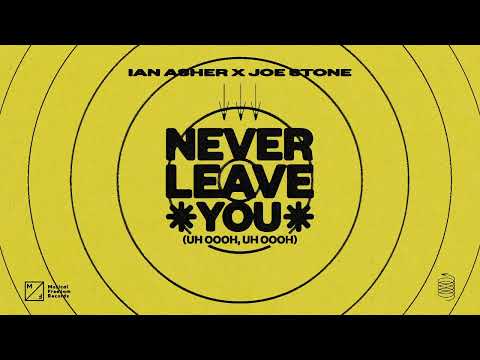 Ian Asher x Joe Stone - Never Leave You (Uh Oooh, Uh Oooh) [Official Audio]