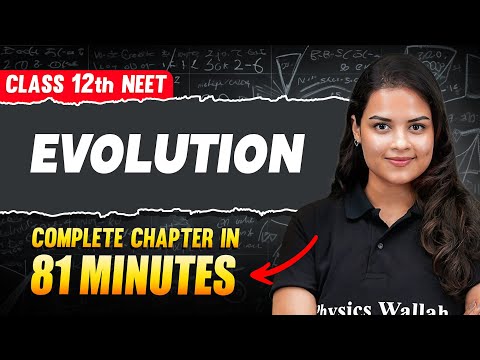 EVOLUTION in 81 Minutes || FULL Chapter For NEET || PhysicsWallah