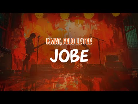 Kmat, Felo Le Tee - Jobe (Lyric Video)