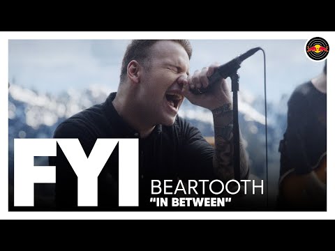 FYI w/ Beartooth "In Between"