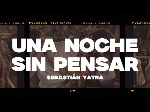 Sebastián Yatra - Una Noche Sin Pensar (Letra/Lyrics)