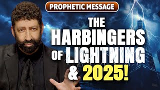 The Harbingers Of Lightning & 2025! | Jonathan Cahn Prophetic