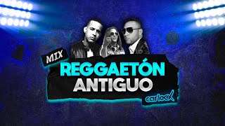 Mix REGGAETÓN ANTIGUO | OLD SCHOOL  (Daddy Yankee, Don Omar, Tego Calderón, Plan B y más)