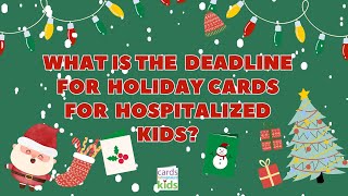 What is the deadline to send holiday cards to kids in hospitals?