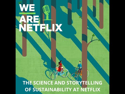 Season 6 Episode 2: The Science and Storytelling of Sustainability at Netflix