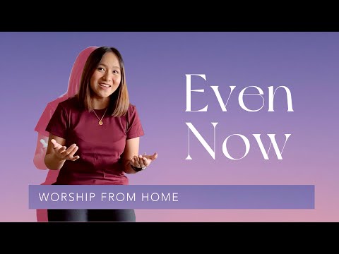 Feast Worship - Even Now (Worship From Home)