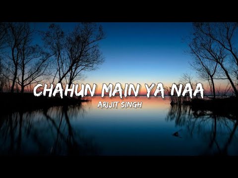 Chahun main ya na - Arijit Singh (Lyrics) | Lyrical Bam Hindi