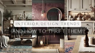 2025 INTERIOR DESIGN TRENDS (and how to thrift shop for them)