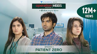 Dice Media | Operation MBBS | Season 2 | Web Series | Episode 3 - Patient Zero