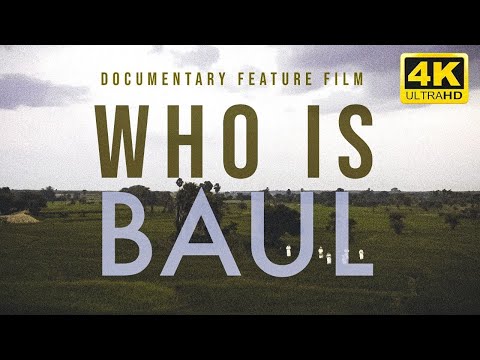 Who is Baul  | Documentary  Feature Film | Mystic Musicians of Bengal | 4K