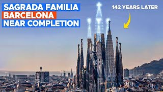 Construction UPDATE: La Sagrada Familia Near Completion After 142 Years