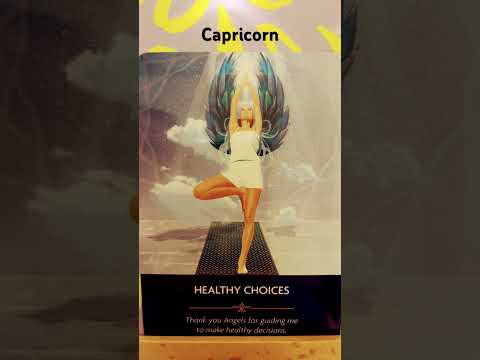 Capricorn / Your Angels are encouraging you to make healthy choices