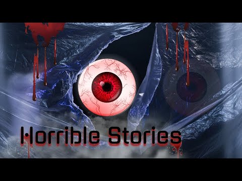 Horrible TRUE Creepy Stories