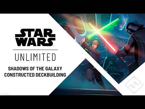 STAR WARS: Unlimited - Shadows of the Galaxy Constructed Deckbuilding Tips