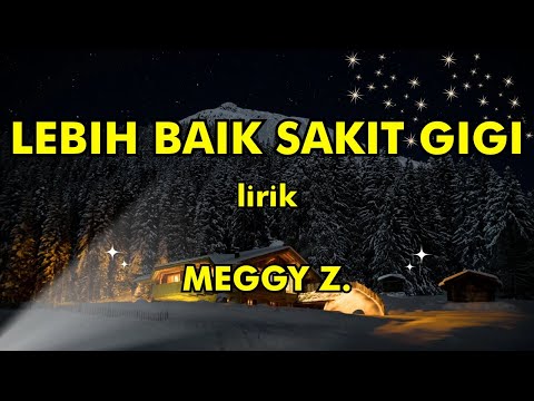 MEGGY Z - LEBIH BAIK SAKIT GIGI lirik ( Lirik Lagu ) MUSIK MALAYSIA LIRIK by Life Records Malaysia